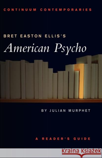 Bret Easton Ellis's American Psycho Murphet, Julian 9780826452450  - książka