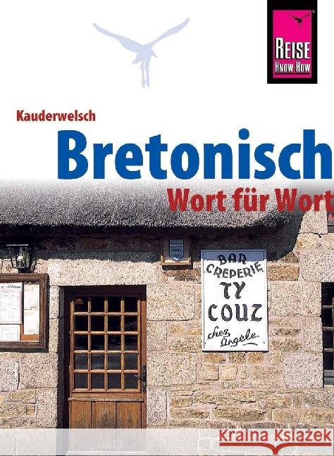 Bretonisch - Wort für Wort : Kauderwelsch-Sprachführer von Reise Know-How  9783831765270 Reise Know-How Verlag Peter Rump - książka