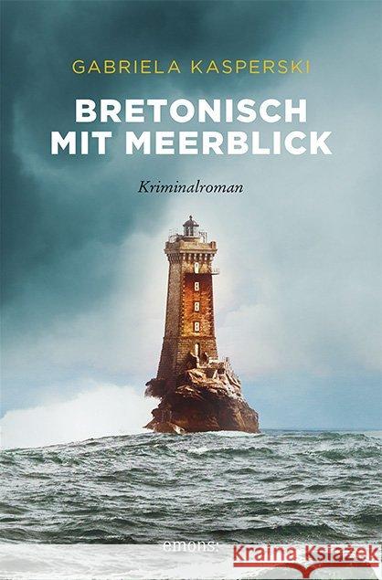 Bretonisch mit Meerblick : Kriminalroman Kasperski, Gabriela 9783740807962 Emons Verlag - książka