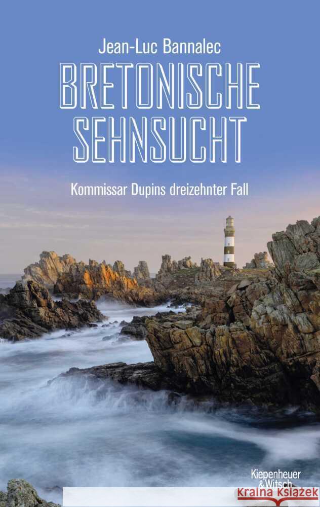 Bretonische Sehnsucht Bannalec, Jean-Luc 9783462002461 Kiepenheuer & Witsch - książka