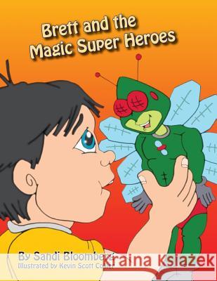 Brett and the Magic Super Heroes Sandi Bloomberg Kevin Collier 9781935268178 Halo Publishing International - książka