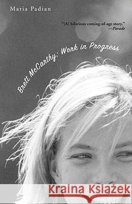 Brett McCarthy: Work in Progress Maria Padian 9780440240556 Alfred A. Knopf Books for Young Readers - książka