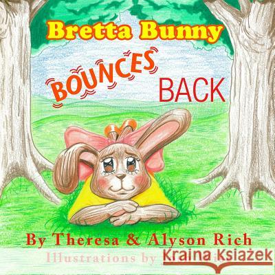 Bretta Bunny Bounces Back Theresa Rich Alyson Rich Josh Wise 9780982414828 Rich Counsel Press - książka