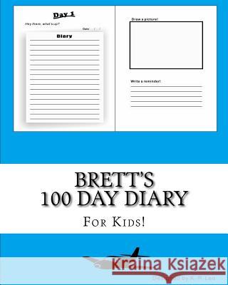 Brett's 100 Day Diary K. P. Lee 9781519445179 Createspace - książka