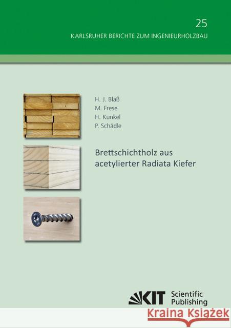 Brettschichtholz aus acetylierter Radiata Kiefer Hans Joachim Blaß, Matthias Frese, Henning Kunkel 9783731500070 Karlsruher Institut Fur Technologie - książka