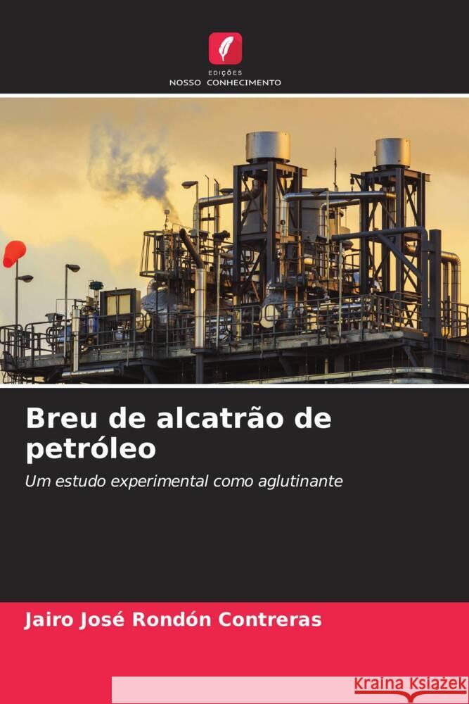Breu de alcatrão de petróleo Rondón Contreras, Jairo José 9786208548421 Edições Nosso Conhecimento - książka