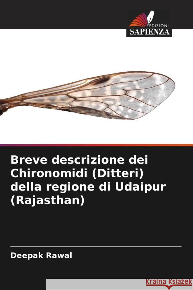 Breve descrizione dei Chironomidi (Ditteri) della regione di Udaipur (Rajasthan) Rawal, Deepak 9786208243517 Edizioni Sapienza - książka