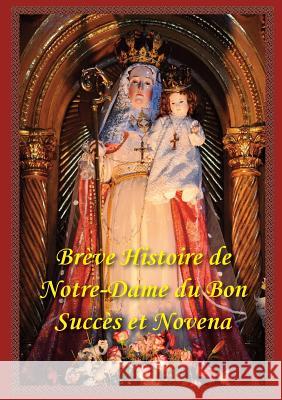 Breve Histoire de Notre Dame Du Bon Succes Et Neuvaine Paul M. Kimball 9780988372320 Society of St. Pius X - książka
