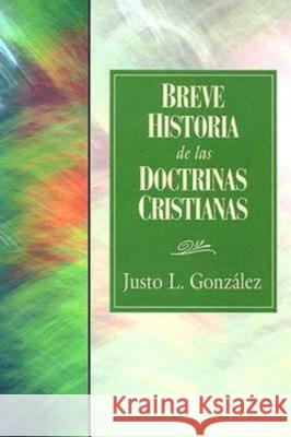Breve Historia de Las Doctrinas Cristianas 31618 Gonzalez, Justo L. 9780687490905 Abingdon Press - książka