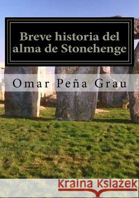 Breve historia del alma de Stonehenge Grau, Omar Pena 9781517612580 Createspace - książka