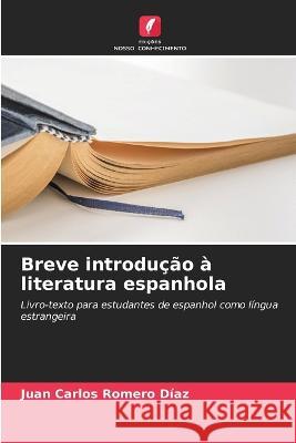 Breve introdução à literatura espanhola Romero Díaz, Juan Carlos 9786205330524 Edicoes Nosso Conhecimento - książka