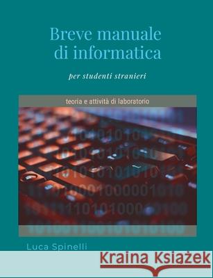 Breve manuale di informatica Luca Spinelli 9781326043100 Lulu.com - książka