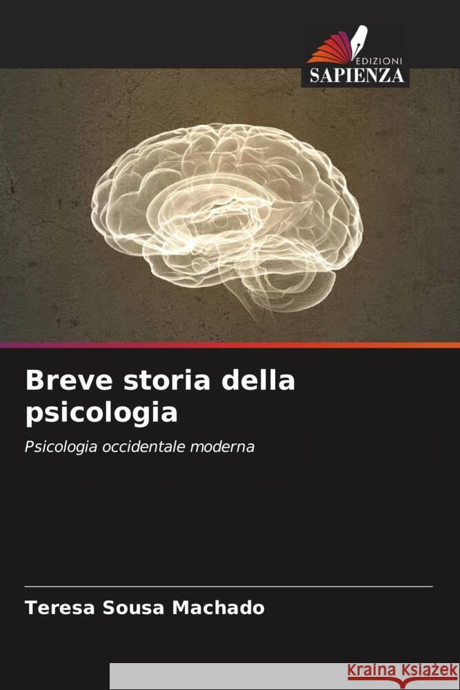 Breve storia della psicologia Sousa Machado, Teresa 9786204824727 Edizioni Sapienza - książka