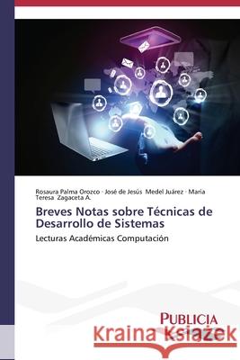 Breves Notas sobre Técnicas de Desarrollo de Sistemas Palma Orozco Rosaura 9783639552362 Publicia - książka