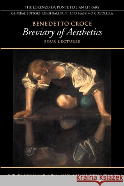 Breviary of Aesthetics: Four Lectures Benedetto Croce Remo Bodei Hiroko Fudemoto 9781487526108 University of Toronto Press - książka