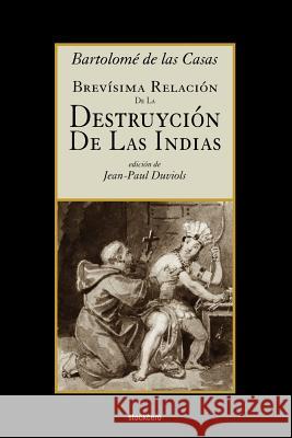 Brevísima relación de la destruyción de las Indias de Las Casas, Bartolome 9789871136506 Stockcero - książka