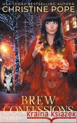 Brew Confessions: A Cozy Witch Mystery Christine Pope 9781946435705 Dark Valentine Press - książka