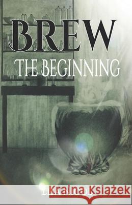 Brew: The Beginning Lisa Nicol Sanchez Dulce Dorado Lisa Nicol 9780359199006 Lulu Press - książka
