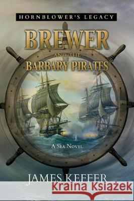 Brewer and The Barbary Pirates Keffer, James 9781946409829 Penmore Press LLC - książka