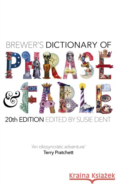 Brewer's Dictionary of Phrase and Fable (20th edition) Dent, Susie 9781473676367 John Murray Press - książka