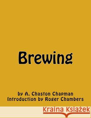 Brewing A. Chaston Chapman Roger Chambers 9781545215180 Createspace Independent Publishing Platform - książka