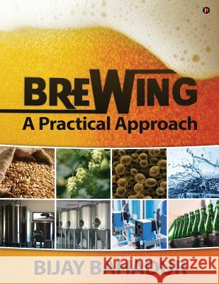 Brewing - A Practical Approach Bijay Bahadur 9781946204769 Notion Press - książka