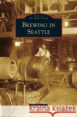 Brewing in Seattle Kurt Stream 9781531664367 Arcadia Library Editions - książka