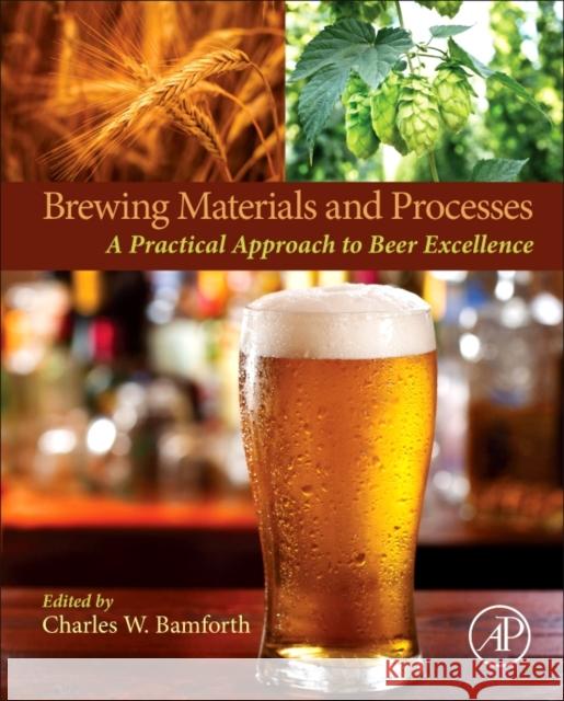 Brewing Materials and Processes: A Practical Approach to Beer Excellence Kellershohn, Julie 9780127999548 Academic Press - książka