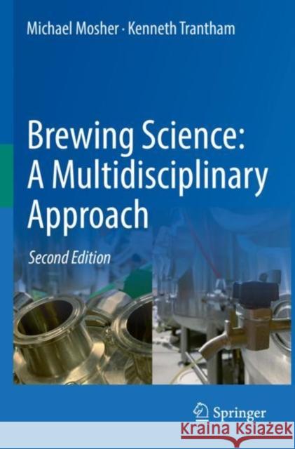 Brewing Science: A Multidisciplinary Approach Mosher, Michael, Kenneth Trantham 9783030734213 Springer International Publishing - książka