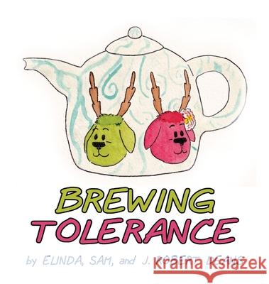 Brewing Tolerance: A MooseLamb Storybook Elinda Deans Sam Deans J. Robert Deans 9781943348220 Crass Fed Kids - książka