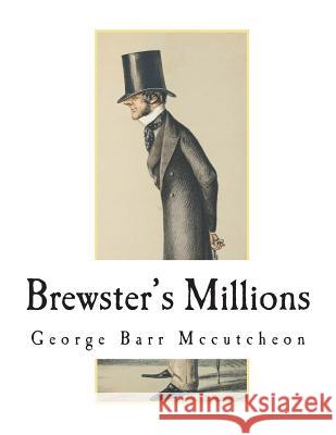 Brewster's Millions George Barr McCutcheon Richard Greaves 9781721946297 Createspace Independent Publishing Platform - książka