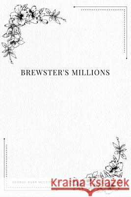 Brewster's Millions George Barr McCutcheon 9781979109635 Createspace Independent Publishing Platform - książka