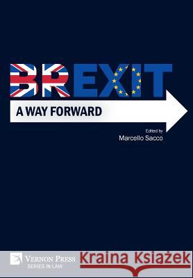 Brexit: A Way Forward Marcello Sacco   9781622734399 Vernon Press - książka