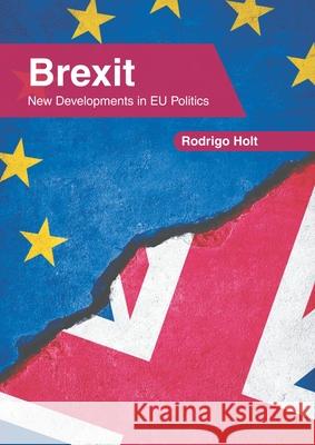 Brexit: New Developments in Eu Politics Rodrigo Holt 9781639870868 Murphy & Moore Publishing - książka