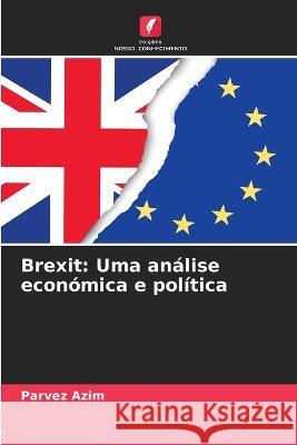 Brexit: Uma análise económica e política Azim, Parvez 9786205302668 Edicoes Nosso Conhecimento - książka