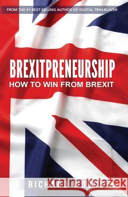 Brexitpreneurship: How to win from Brexit Woods, Richard 9781981128501 Createspace Independent Publishing Platform - książka