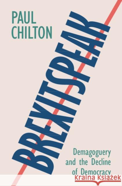 Brexitspeak: Demagoguery and the Decline of Democracy Paul Chilton 9781108744027 Cambridge University Press - książka