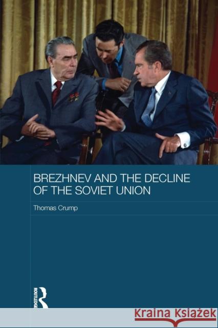 Brezhnev and the Decline of the Soviet Union Thomas Crump 9781138687349 Routledge - książka