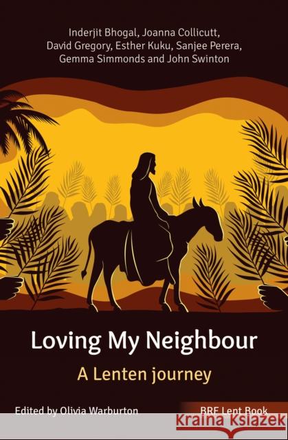 BRF Lent Book: Loving My Neighbour: A Lenten journey John Swinton 9781800392151 BRF (The Bible Reading Fellowship) - książka