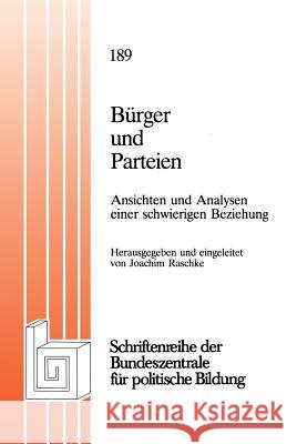 Bürger Und Parteien: Ansichten Und Analysen Einer Schwierigen Beziehung Raschke, Joachim 9783531116013 Vs Verlag Fur Sozialwissenschaften - książka