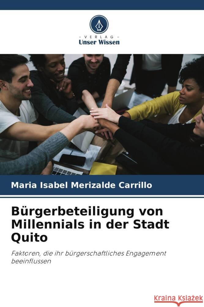 Bürgerbeteiligung von Millennials in der Stadt Quito Merizalde Carrillo, Maria Isabel 9786205173312 Verlag Unser Wissen - książka