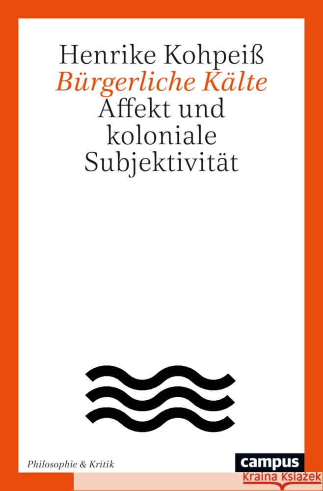 Bürgerliche Kälte Kohpeiß, Henrike 9783593517100 Campus Verlag - książka