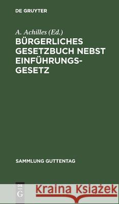 Bürgerliches Gesetzbuch nebst Einführungsgesetz Achilles, A. 9783111156248 Walter de Gruyter - książka