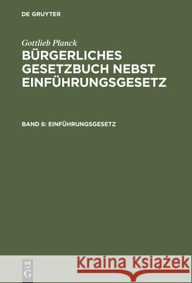 Bürgerliches Gesetzbuch nebst Einführungsgesetz, Band 6, Einführungsgesetz Achilles, Alexander 9783111172392 Walter de Gruyter - książka