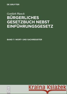 Bürgerliches Gesetzbuch nebst Einführungsgesetz, Band 7, Wort- und Sachregister Achilles, Alexander 9783111169606 Walter de Gruyter - książka