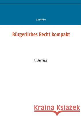 Bürgerliches Recht kompakt: 4. Auflage Völker, Lutz 9783842370579 Books on Demand - książka