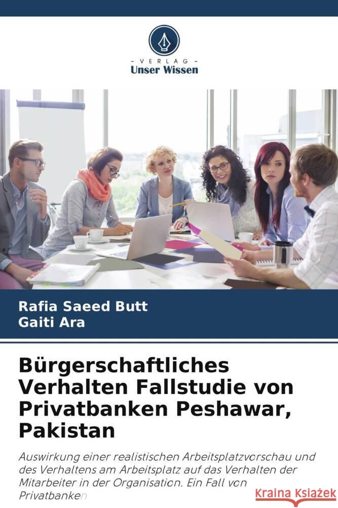 B?rgerschaftliches Verhalten Fallstudie von Privatbanken Peshawar, Pakistan Rafia Saeed Butt Gaiti Ara 9786207203659 Verlag Unser Wissen - książka