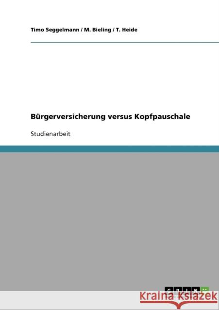 Bürgerversicherung versus Kopfpauschale Seggelmann, Timo 9783638692397 GRIN Verlag - książka