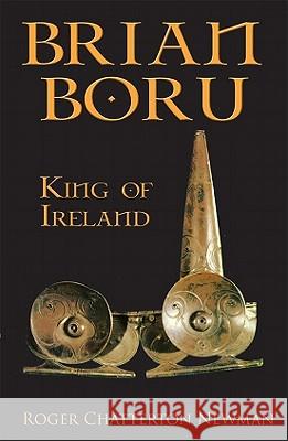 Brian Boru: King of Ireland Newman, Roger Chatterton 9781856357197  - książka