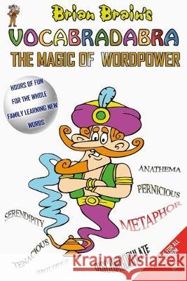 Brian Brain's Vocabradabra: The Magic Of Wordpower Peter Aldred Stephen Rees Russell Webster 9781535197540 Createspace Independent Publishing Platform - książka